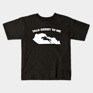 Talk Derby To me Kids T-Shirt